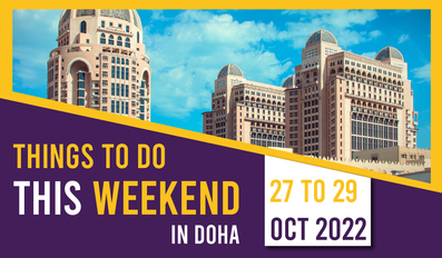 Things to do in Qatar this weekend October 27 to 29 2022